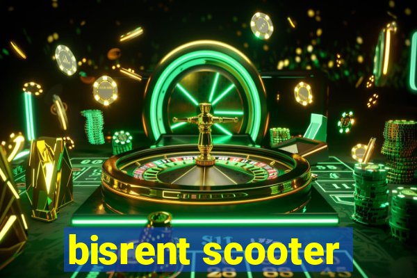 bisrent scooter